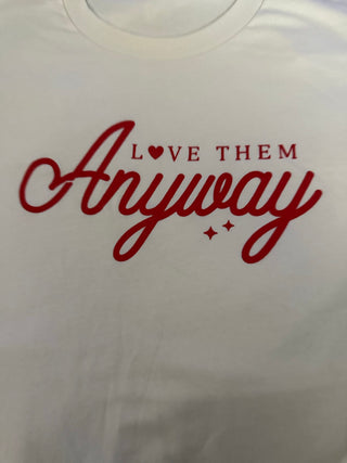 Love Them Anyway Unisex Graphic Tee, Natural