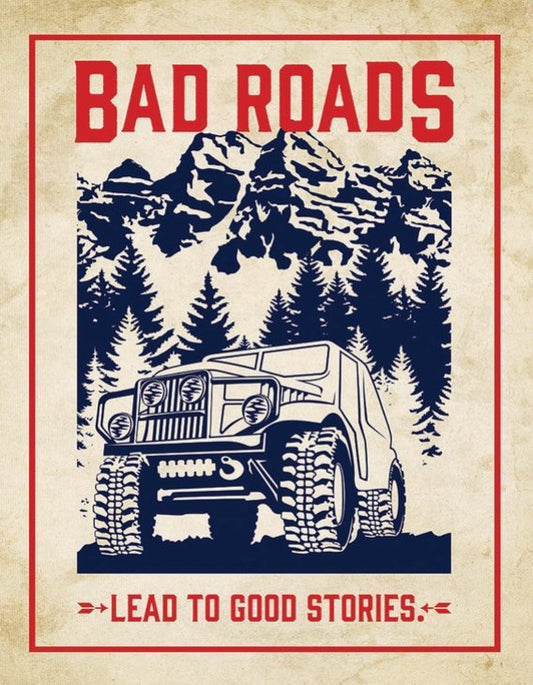 Bad Roads Tin Sign - The Farmhouse