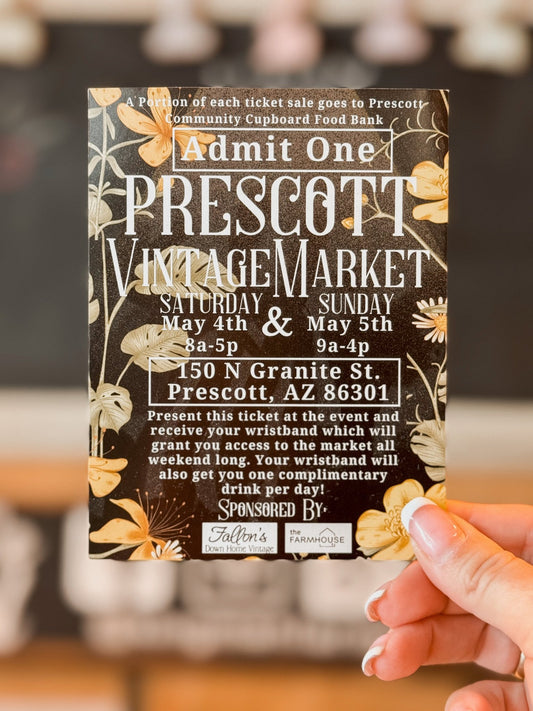 Prescott Valley Vintage Market Ticket - The Farmhouse