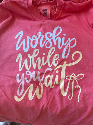 Worship while you wait Graphic Tee - 120 Graphic Tees - The Farmhouse