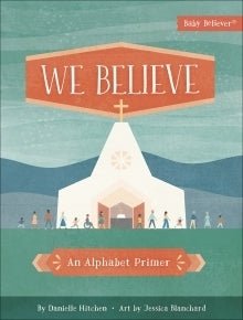 We Believe- Children's Book - The Farmhouse AZ